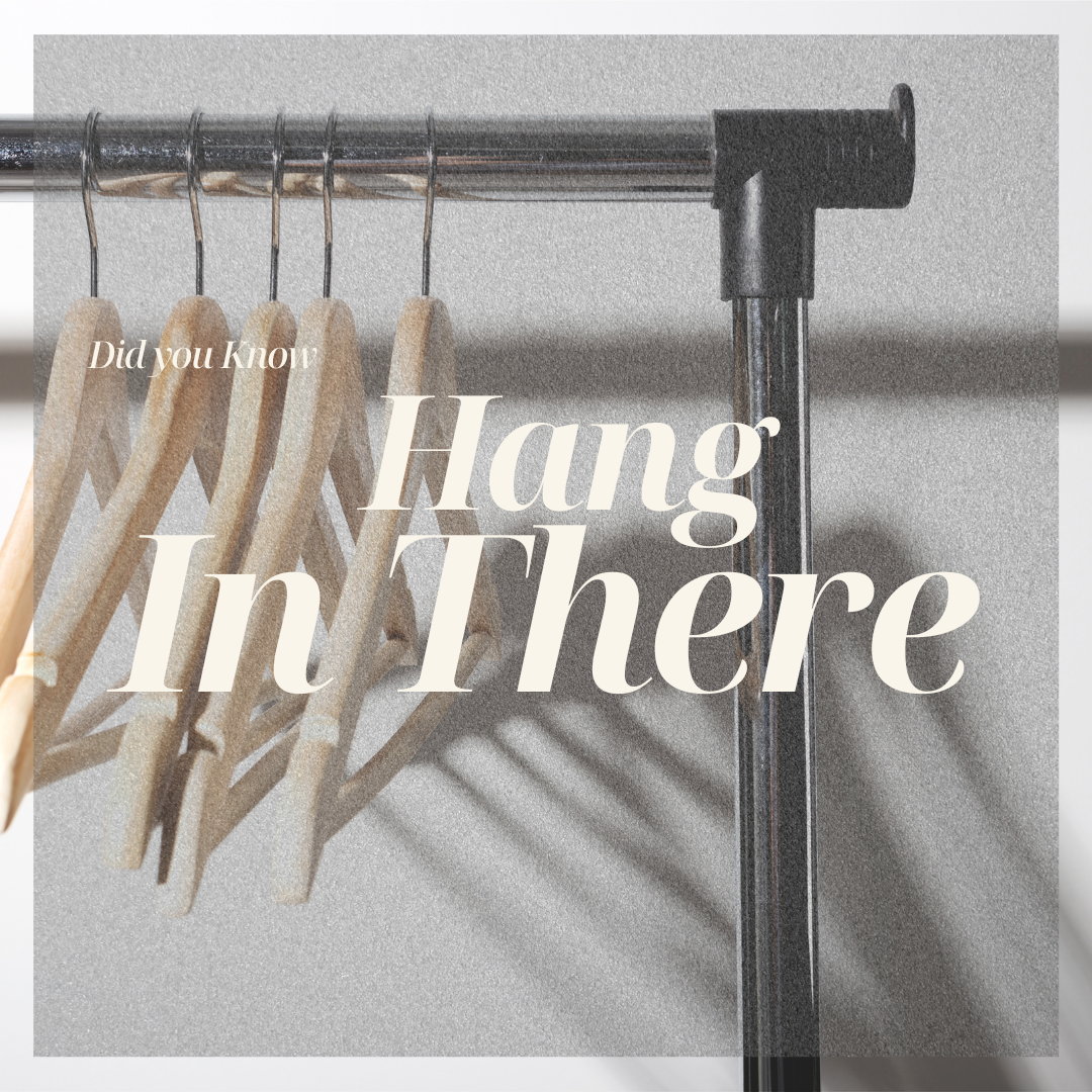 DID YOU KNOW... HANG IN THERE: THE DRAMA OF HOW DIFFERENT HANGERS STORE CLOTHING DIFFERENTLY