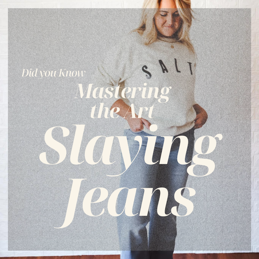 DID YOU KNOW...Salty Chic: Mastering the Art of Slaying Jeans