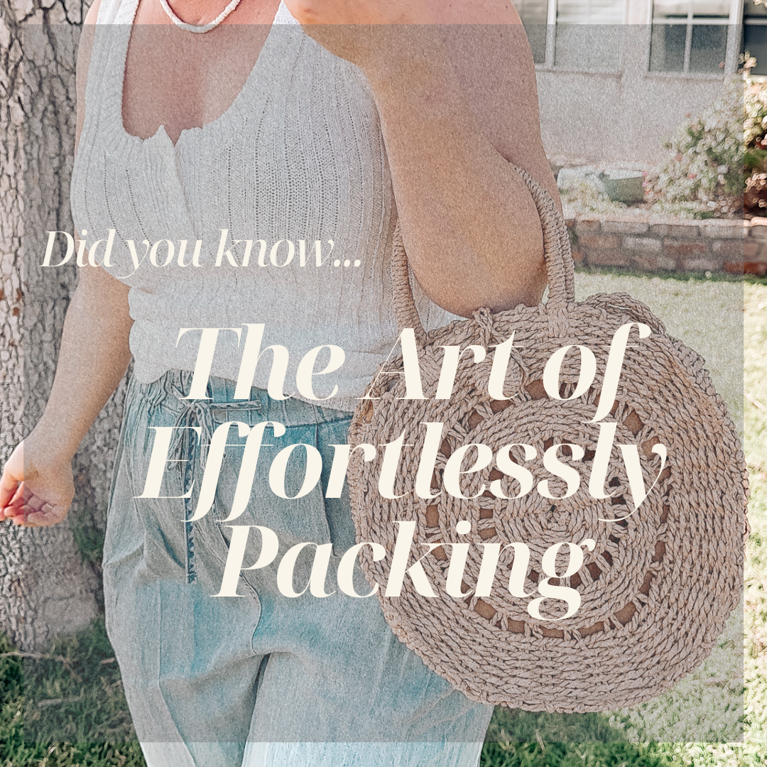 DID YOU KNOW... THE ART OF EFFORTLESSLY PACKING